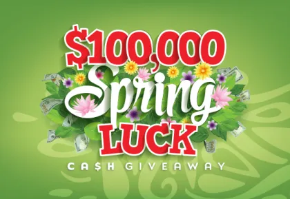 $100,000 SPRING LUCK CASH GIVEAWAY