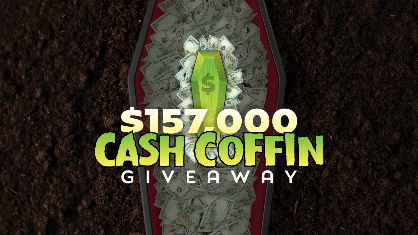 157,000 Cash Coffin Giveaway