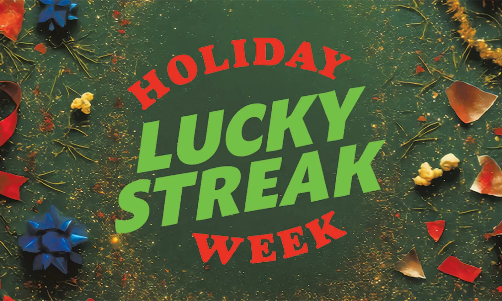 Holiday Lucky Streak Week